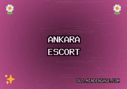 Ankara Escort: Polatlı Escort, Elmadağ Escort, Çankaya Escort